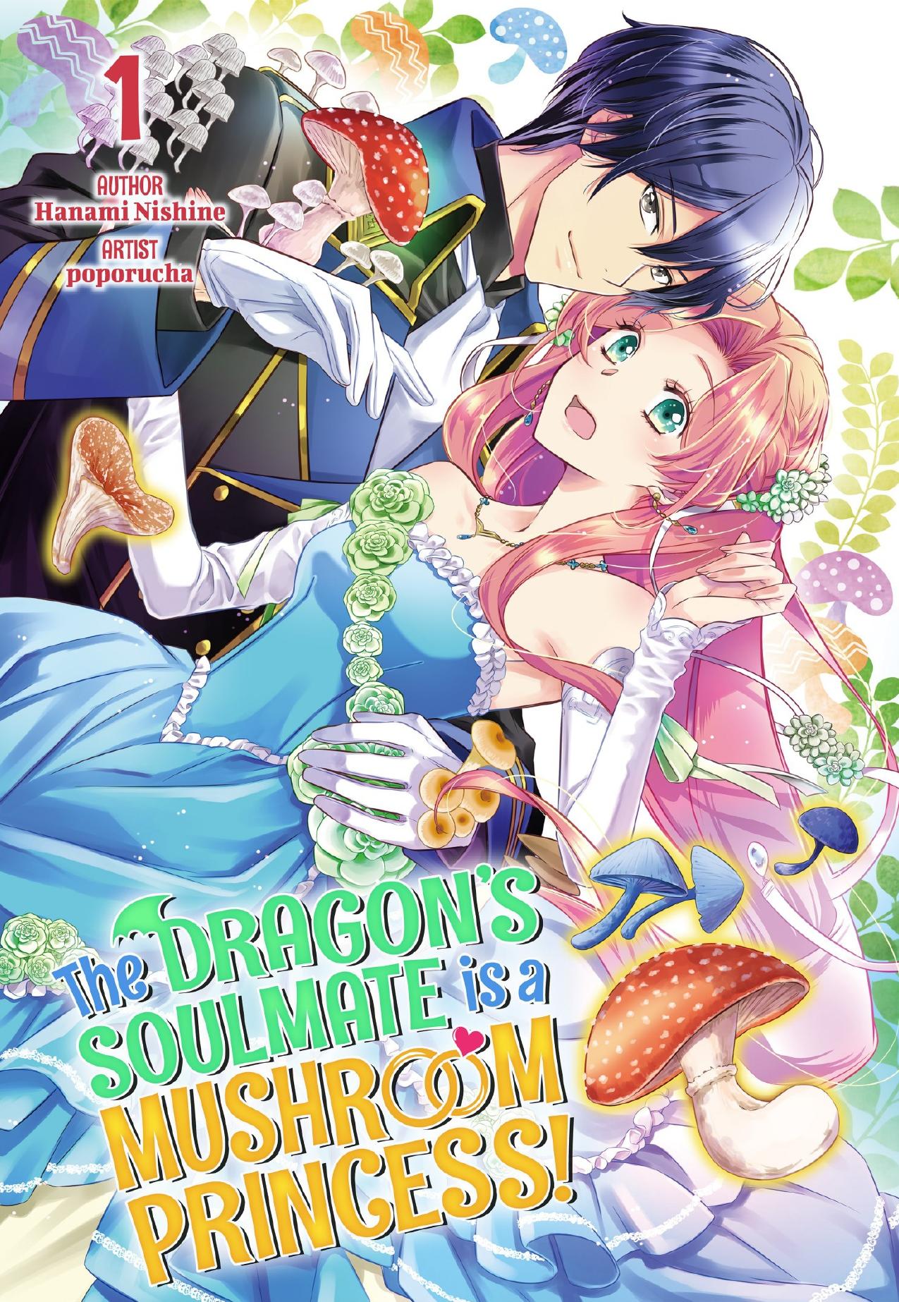 The Dragonâs Soulmate is a Mushroom Princess! Volume 1 by Hanami Nishine