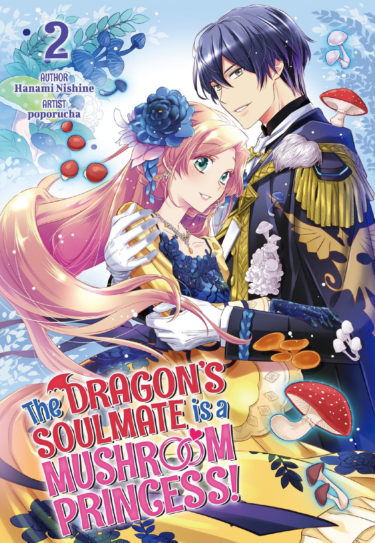 The Dragonâs Soulmate is a Mushroom Princess! Volume 2 by Hanami Nishine