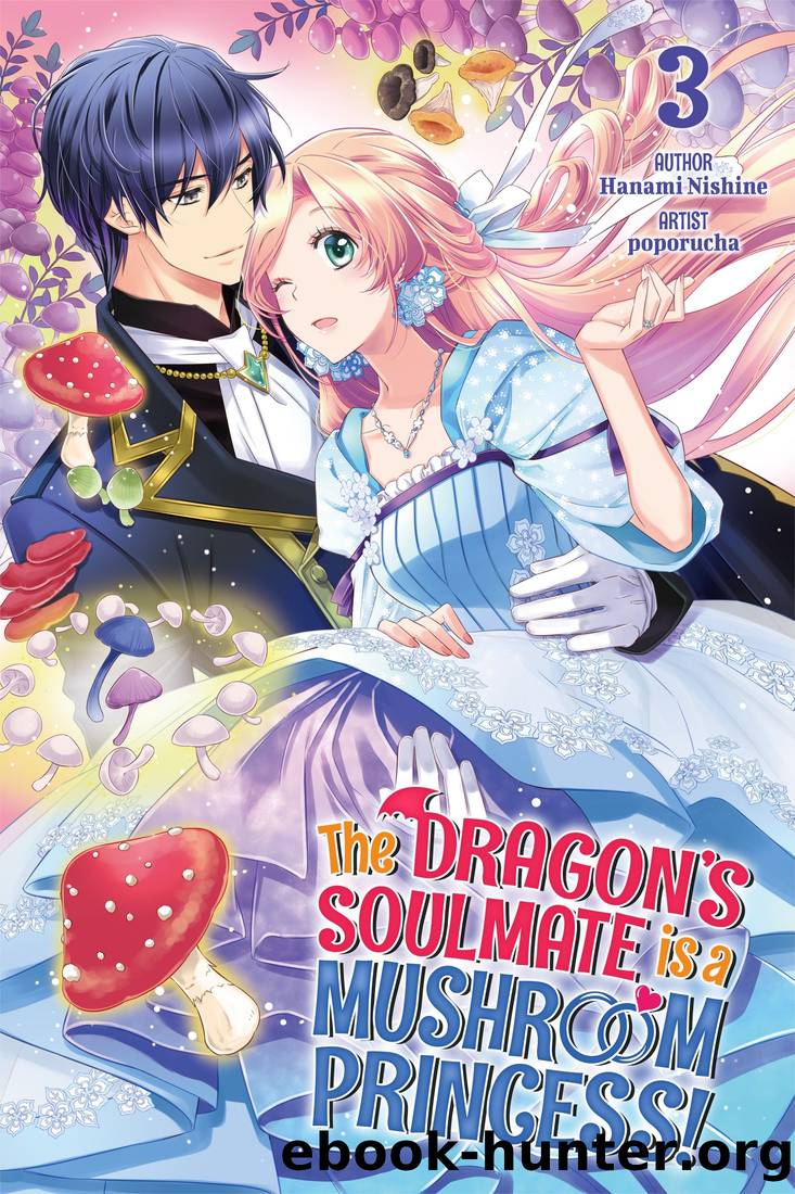 The Dragonâs Soulmate is a Mushroom Princess! Volume 3 by Hanami Nishine