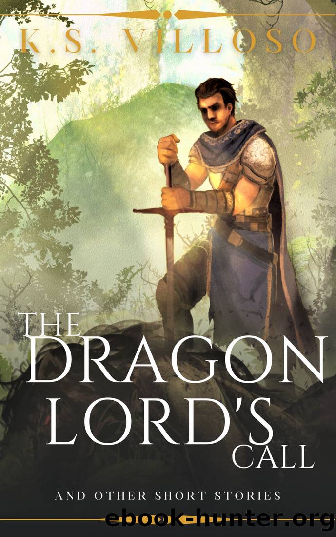 The Dragonlord's Call Short Story Collection by K.S. Villoso