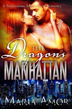 The Dragons Of Manhattan: A Paranormal Shapeshifter Romance by Maria Amor