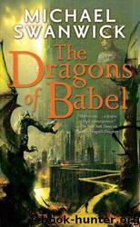The Dragons of Babel by Michael Swanwick