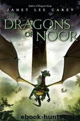 The Dragons of Noor by Carey Janet Lee