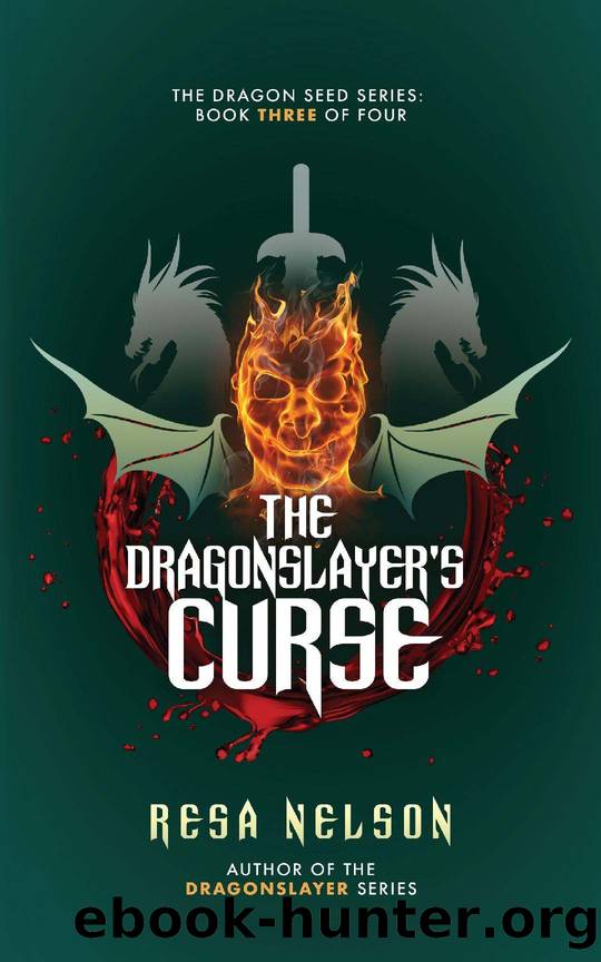 The Dragonslayer's Curse: The Dragon Seed Series: Book Three of Four by Resa Nelson