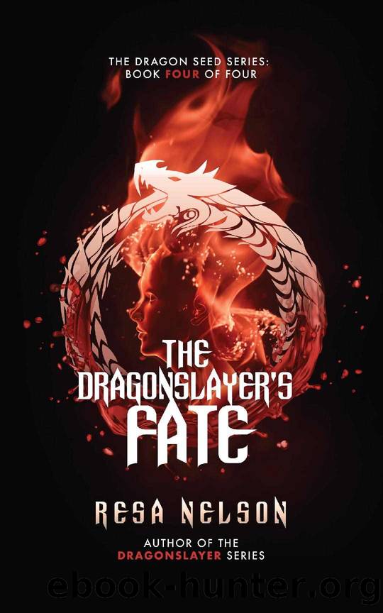 The Dragonslayer's Fate: The Dragon Seed Series: Book Four of Four by Resa Nelson