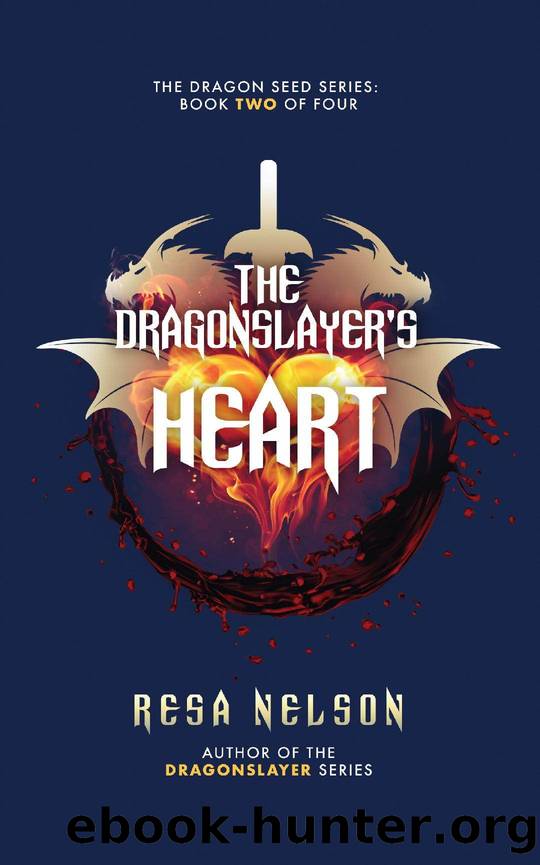 The Dragonslayer's Heart: The Dragon Seed Series: Book Two of Four by Resa Nelson