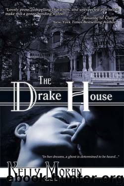 The Drake House by Kelly Moran