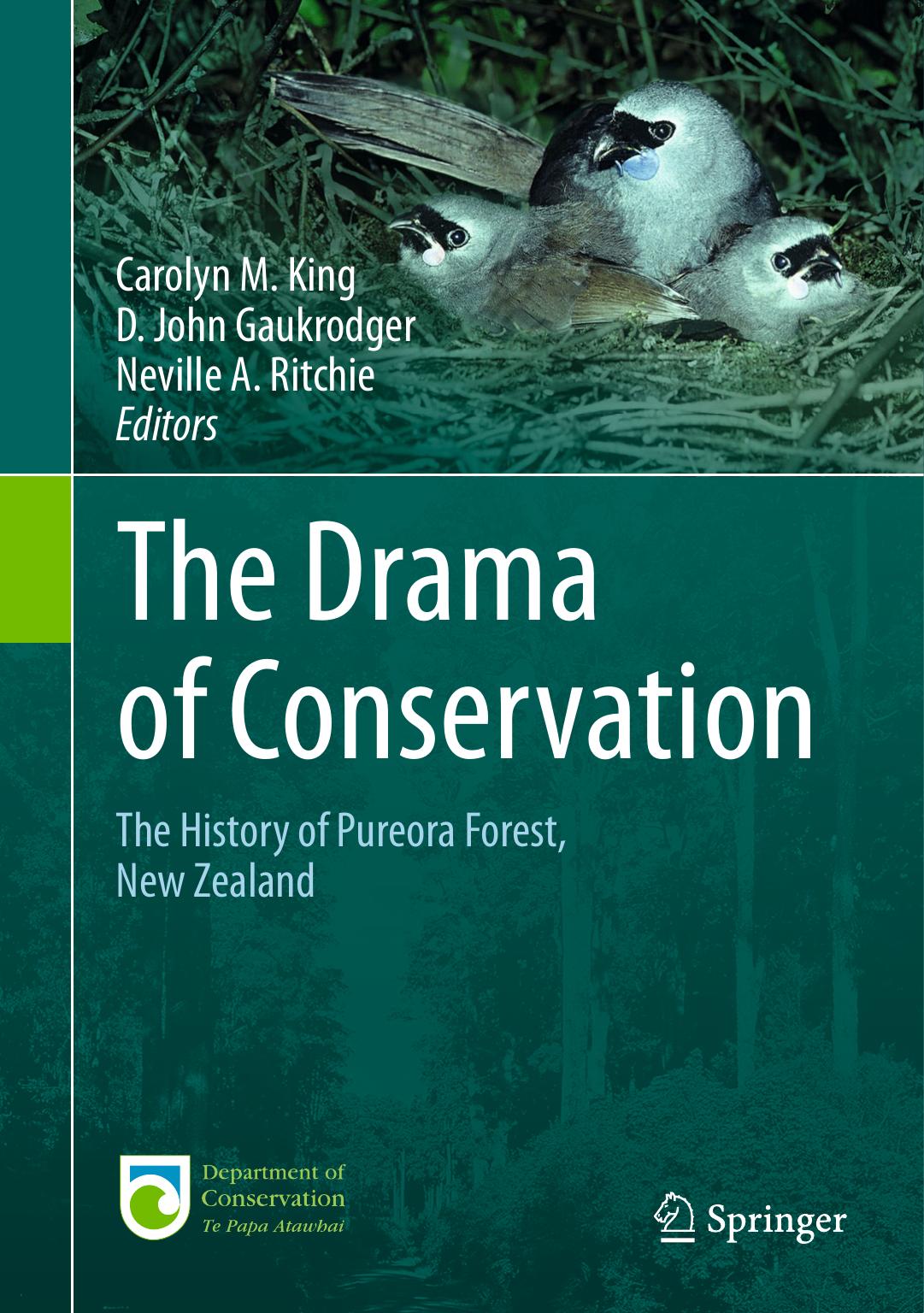 The Drama of Conservation: The History of Pureora Forest, New Zealand by Carolyn M. King D. John Gaukrodger Neville A. Ritchie (eds.)