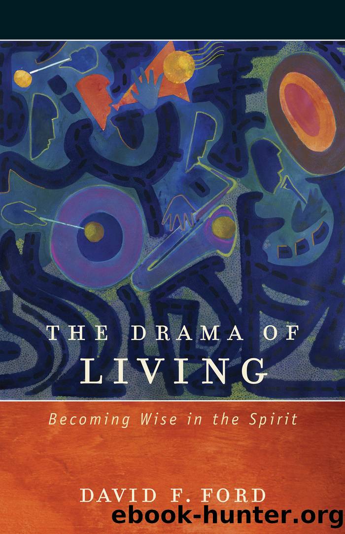 The Drama of Living by David F. Ford