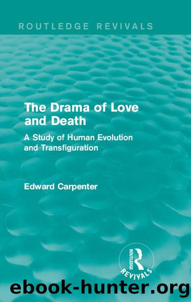 The Drama of Love and Death by Edward Carpenter