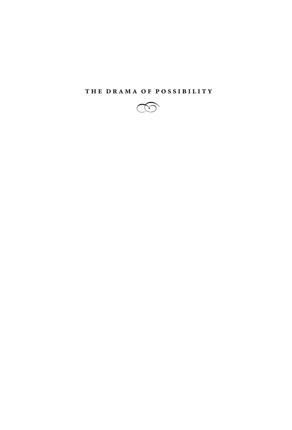 The Drama of Possibility : Experience as Philosophy of Culture by John McDermott; Douglas R. Anderson