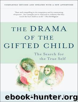 The Drama of the Gifted Child: The Search for the True Self, Third Edition by Alice Miller