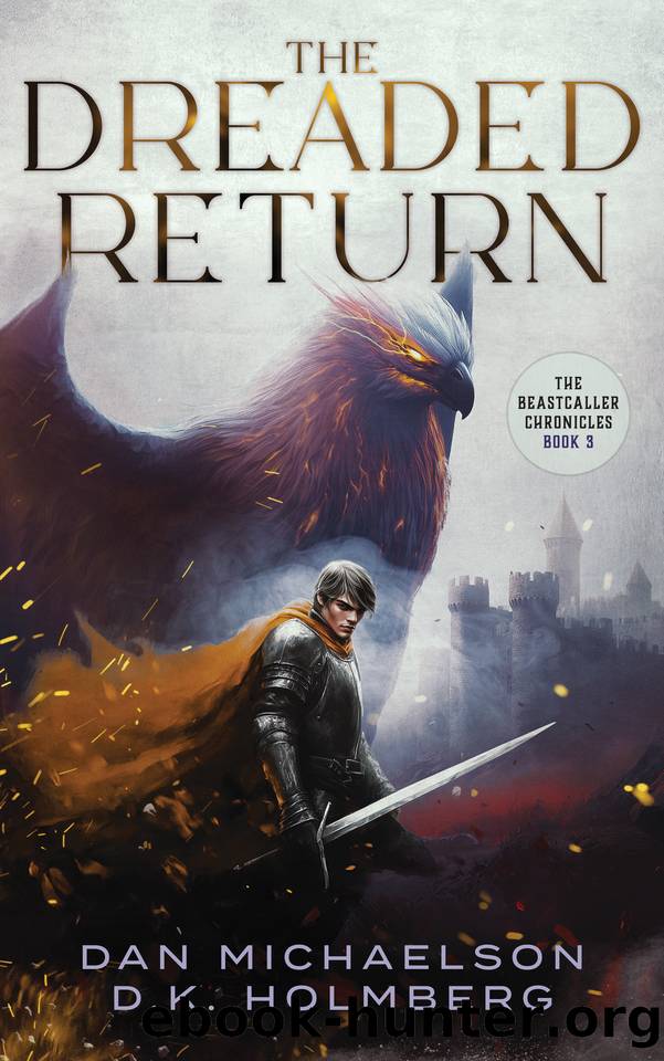 The Dreaded Return (The Beastcaller Chronicles Book 3) by Dan Michaelson & D.K. Holmberg