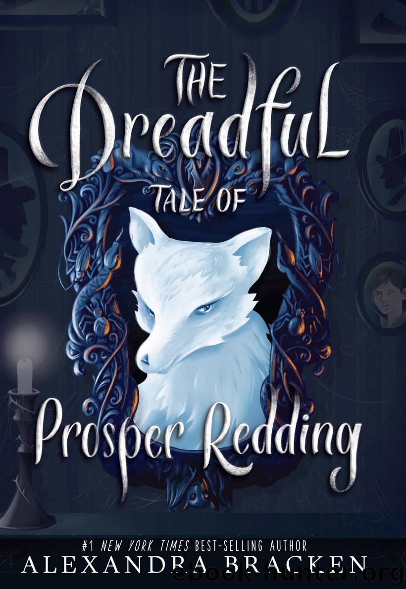 The Dreadful Tale of Prosper Redding by Alexandra Bracken