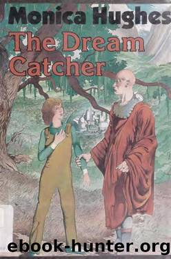 The Dream Catcher by Monica Hughes