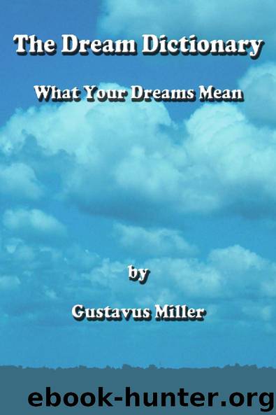 The Dream Dictionary by Gustavus Miller
