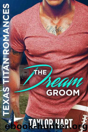 The Dream Groom: Texas Titans Romances by Hart Taylor