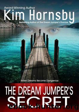 The Dream Jumper's Secret: (A SuspenseThriller with Supernatural Elements) (Dream Jumper Series Book 2) by Hornsby Kim