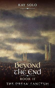 The Dream Sanctum: Beyond The End by Solo Kay