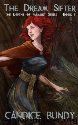 The Dream Sifter (The Depths of Memory Book 1) by Bundy Candice