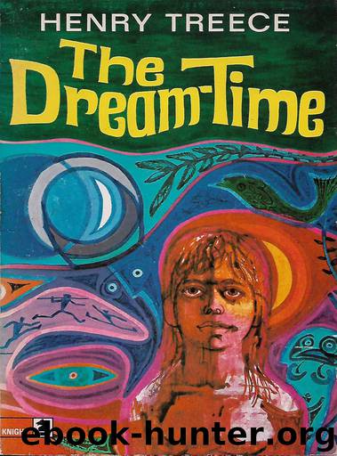 The Dream Time by Henry Treece