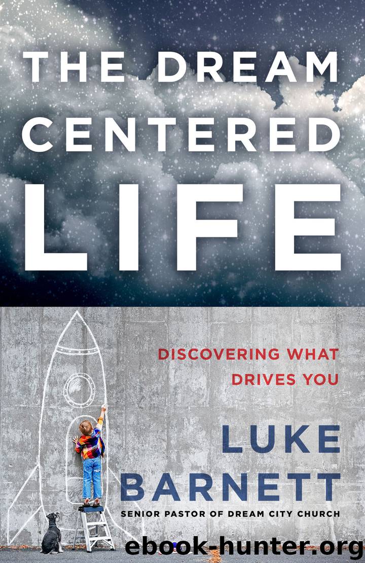 The Dream-Centered Life by Luke Barnett