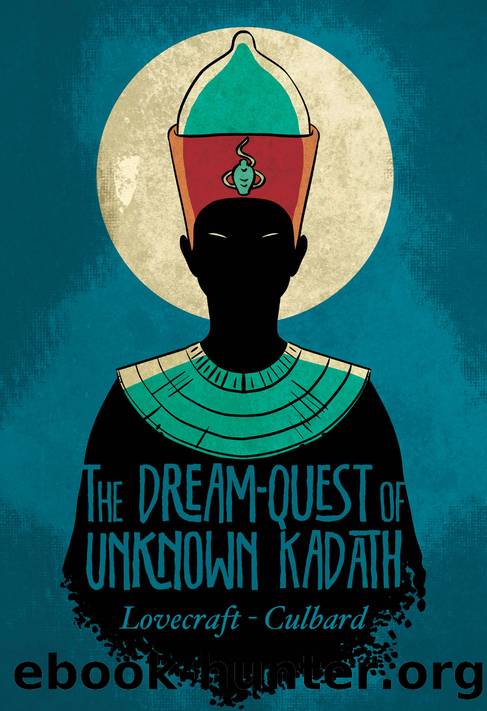 The Dream-Quest of Unknown Kadath by Lovecraft H.P. & Culbard I.N.J