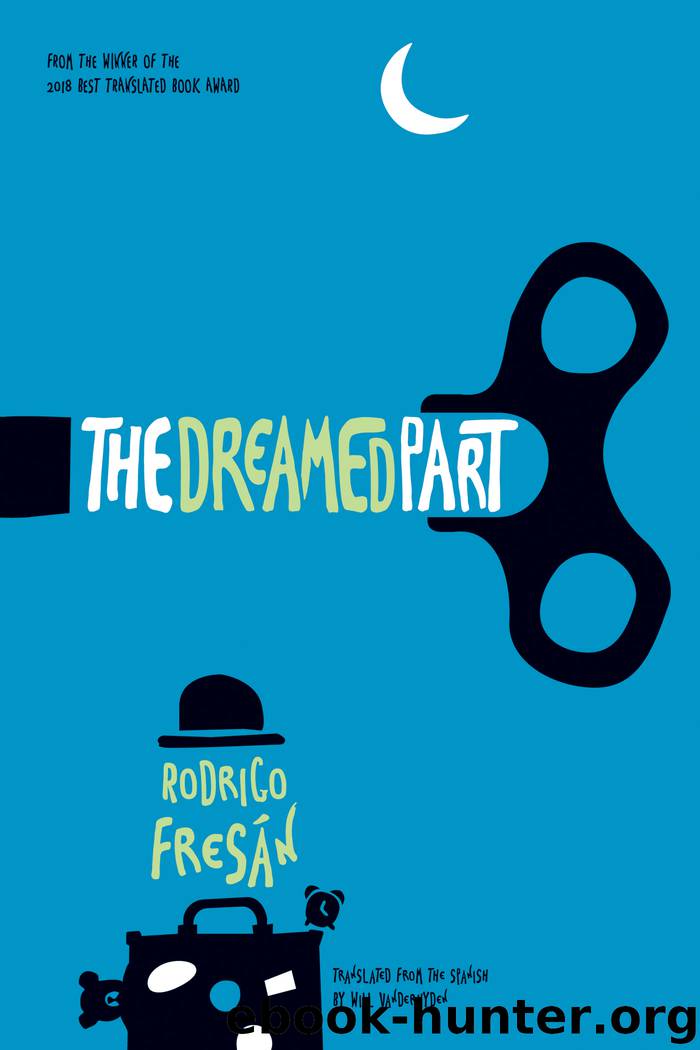 The Dreamed Part by Rodrigo Fresán