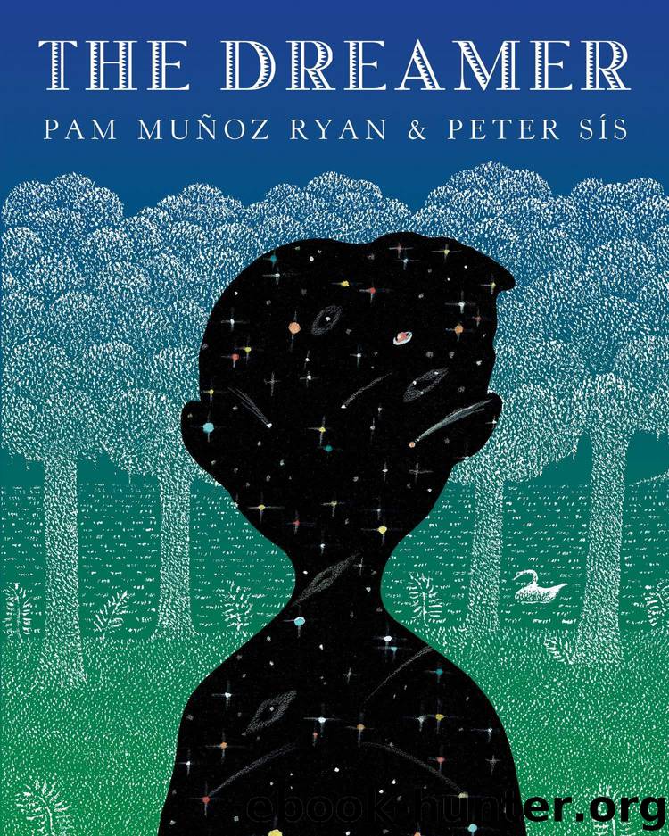 The Dreamer (Ala Notable Children's Books. Older Readers) by Ryan Pam Munoz