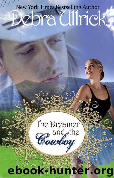 The Dreamer and the Cowboy: A Contemporary Christian Romance NOVELLA (The Rancher's Daughters Series Book 2) by Debra Ullrick