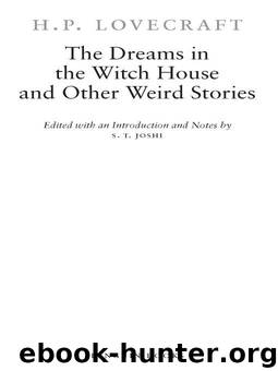 The Dreams in the Witch House: And Other Weird Stories (Penguin Classics) by H.P. Lovecraft & S. Joshi