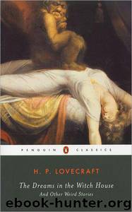 The Dreams in the Witch House: And Other Weird Stories by S. T. Joshi H. P. Lovecraft