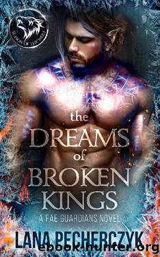 The Dreams of Broken Kings: Season of the Wolf (Fae Guardians Book 3) by Lana Pecherczyk