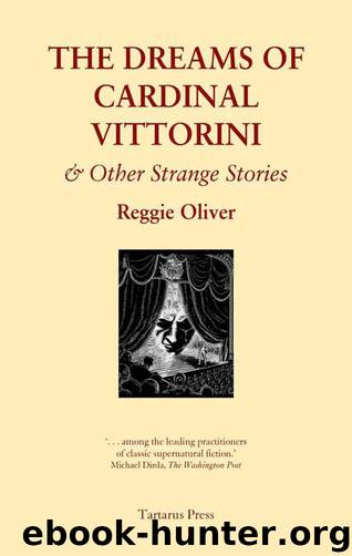 The Dreams of Cardinal Vittorini and other Strange Stories by Oliver Reggie
