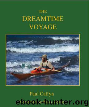 The Dreamtime Voyage by Paul Caffyn