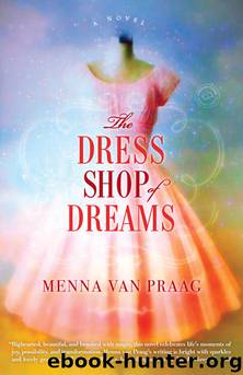 The Dress Shop of Dreams by Menna van Praag