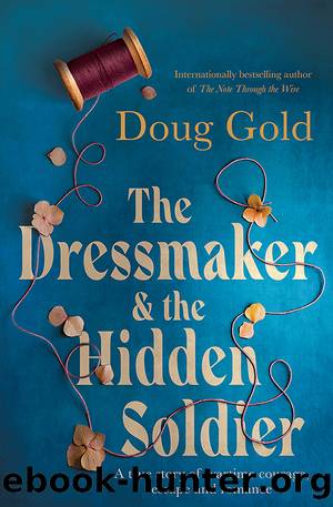 The Dressmaker and the Hidden Soldier by Doug Gold