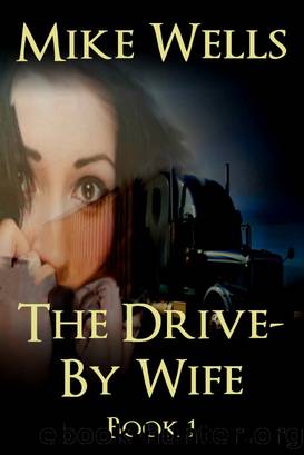 The Drive-By Wife, Book 1 by Mike Wells