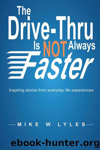 The Drive-Thru is Not Always Faster by Mike Lyles