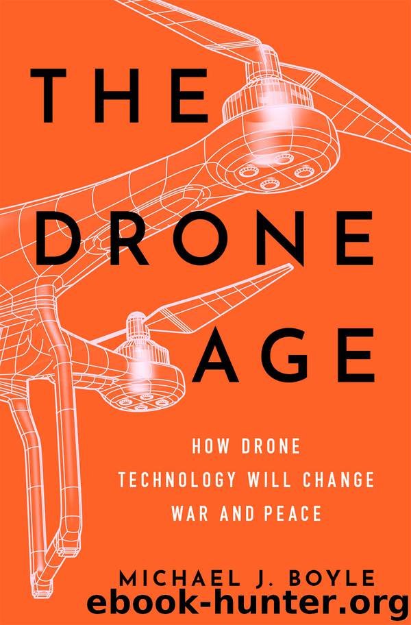 The Drone Age by Michael J. Boyle