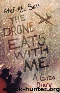 The Drone Eats with Me by Atef Abu Saif