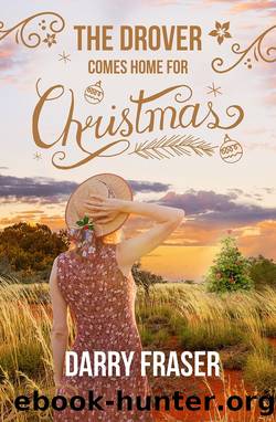 The Drover Comes Home for Christmas by Darry Fraser