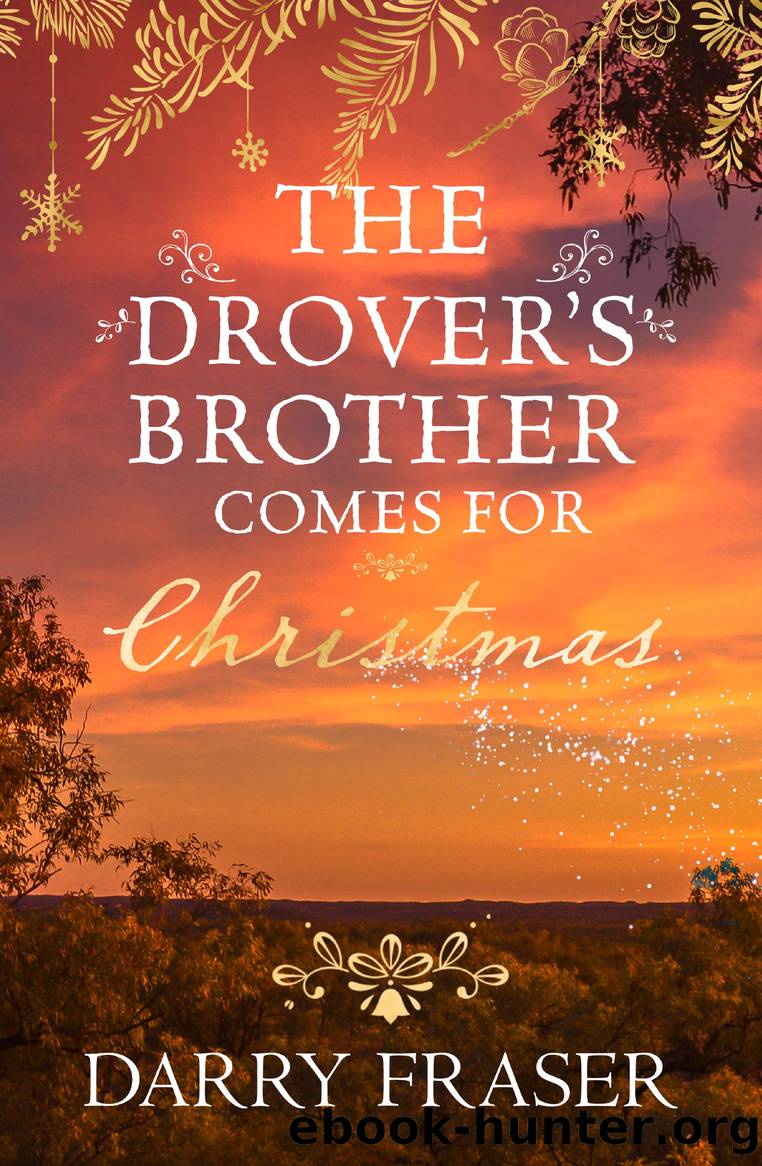The Drover's Brother Comes for Christmas by Darry Fraser