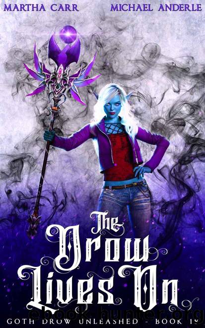 The Drow Lives On: Goth Drow Unleashedâ¢ Book 18 by Martha Carr & Michael Anderle