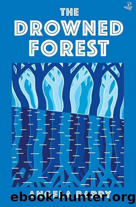 The Drowned Forest by Angela Barry