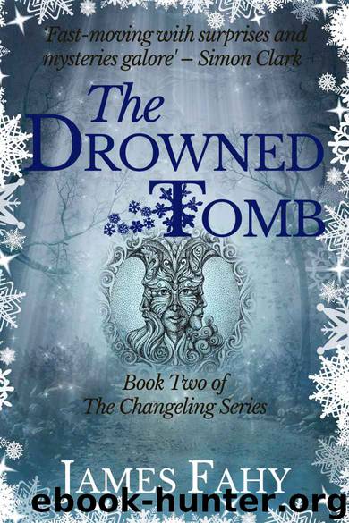 The Drowned Tomb (The Changeling Series Book 2) by James Fahy