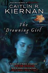 The Drowning Girl by Caitlin R. Kiernan