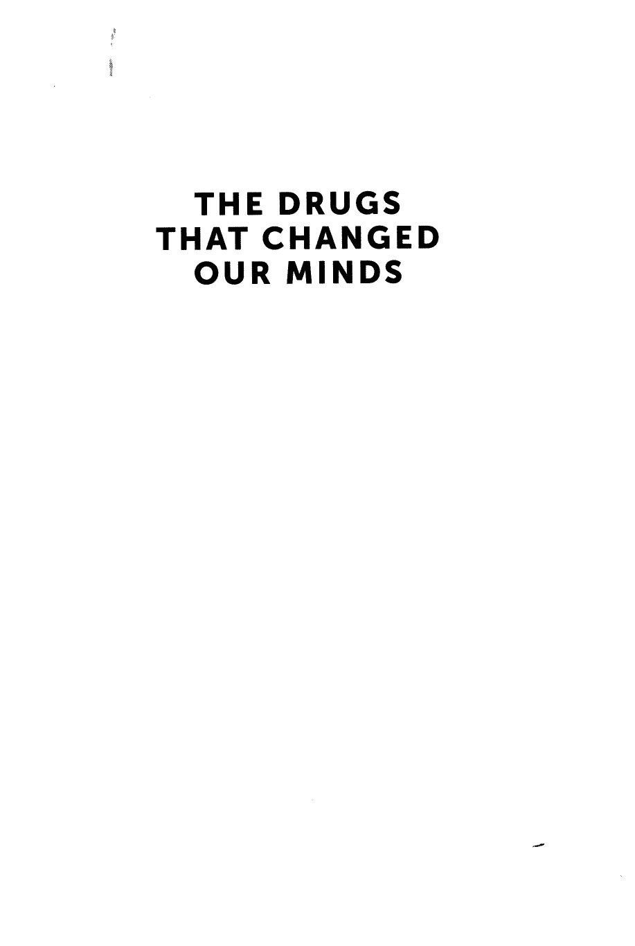 The Drugs That Changed Our Minds: The History of Psychiatry in Ten Treatments by Lauren Slater