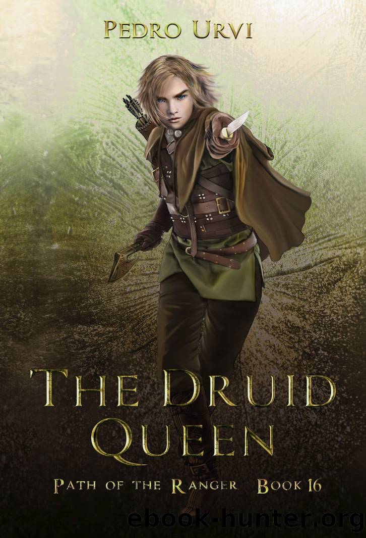 The Druid Queen: (Path of the Ranger Book 16) by Pedro Urvi
