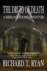 The Druid of Death - a Sherlock Holmes Adventure by Richard T Ryan